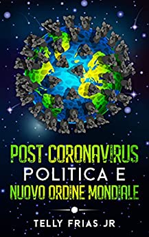 Post Coronavirus: Politica e Nuovo Ordine Mondiale
