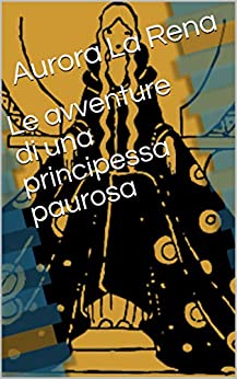 Le avventure di una principessa paurosa