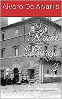 Rione Borgo 2: palazzo Rusticucci-Accoramboni, San Sebastiano a Scossacavalli, Santa Maria in Traspontina