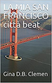 LA MIA SAN FRANCISCO città beat