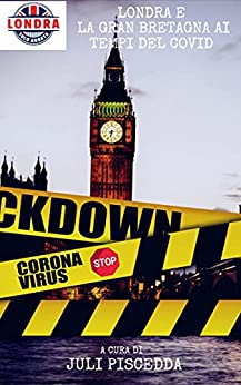 Londra e la Gran Bretagna ai tempi del Covid