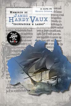 Memorie di James Hardy Vaux: Truffatore e ladro