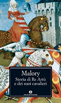 Storia di Re Artù e dei suoi cavalieri (Oscar classici Vol. 74)