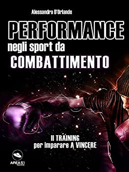 Performance negli sport da combattimento: Il training per imparare a vincere