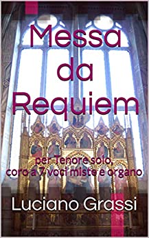 Messa da Requiem: per Tenore solo, coro a 7 voci miste e organo (Antologia corale Vol. 5)