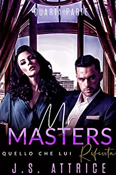 Mr. Masters: 4 – Quello che lui Rfiuta – Quarta Parte