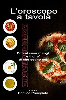 L’oroscopo a tavola: Dimmi come mangi e ti dirò di che segno sei