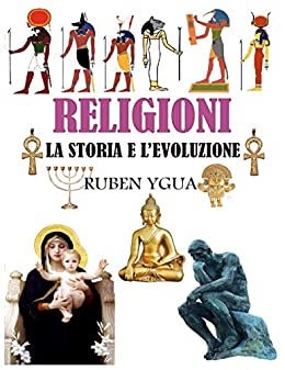 RELIGIONI : LA STORIA E L'EVOLUZIONE