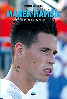 Marek Hamsik: Il principe azzurro