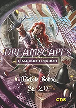 Sh 2.0 – Dreamscapes- I racconti perduti- Volume 21