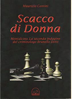 Scacco di Donna (Le indagini del criminologo Brunello Dotti Vol. 2)