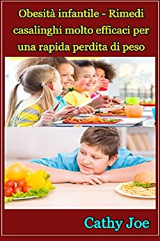 Obesità infantile – Rimedi casalinghi molto efficaci per una rapida perdita di peso