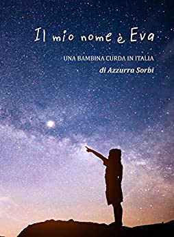 Il mio nome è Eva: Una bambina curda in Italia