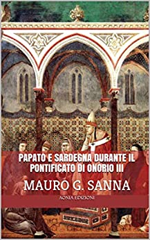 Papato e Sardegna durante il pontificato di Onorio III: Edizione parziale di quella cartacea