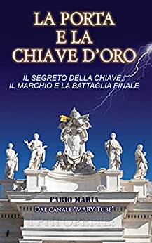 La porta e la chiave d’oro: Il segreto della chiave, il marchio e la battaglia finale