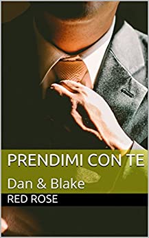 Prendimi con te: Dan & Blake