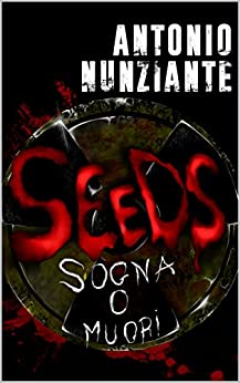 Seeds: Sogna o muori