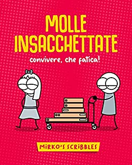 Molle insacchettate: Convivere, che fatica!