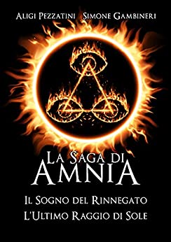 La Saga di Amnia – La raccolta dei primi 2 volumi: “Il Sogno del Rinnegato” e “L’Ultimo Raggio di Sole”