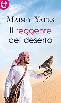 Il reggente del deserto (eLit) (Gli eredi segreti Vol. 1)