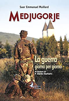 Medjugorje, la guerra giorno per giorno