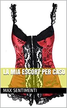 La mia escort per caso