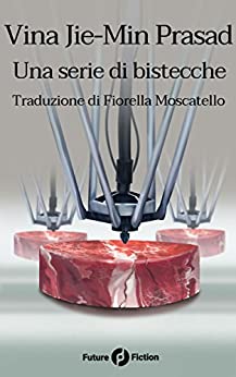 Una serie di bistecche (Future Fiction Vol. 54)