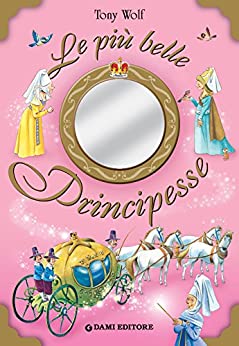 Le più belle Principesse (I libri dono)