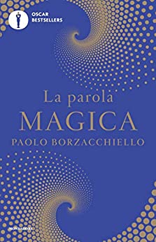 La parola magica: Il primo libro che ti cambia mentre lo leggi con il potere dell’intelligenza linguistica