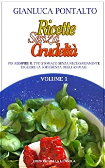 Ricette Senza Crudeltà – Vol.I – Versione senza illustrazioni