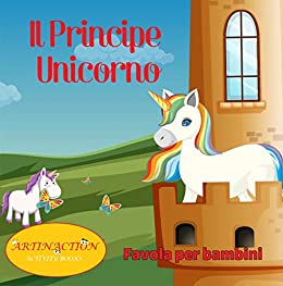 Il Principe Unicorno: Favola per bambini