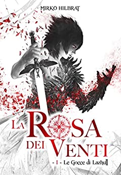 La Rosa dei Venti: 1- Le Gocce di Lazhull