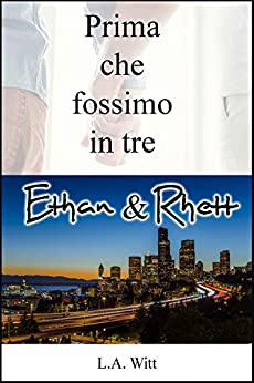 Prima che fossimo in tre: Ethan e Rhett