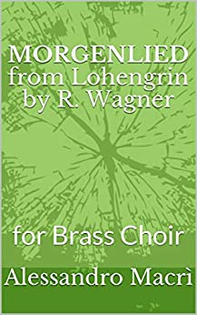 MORGENLIED from Lohengrin by R. Wagner: for Brass Choir