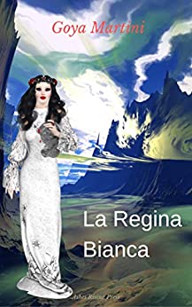 La Regina Bianca (Storie di piacere e di avventura Vol. 1)