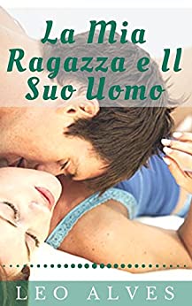 La Mia Ragazza e Il Suo Uomo