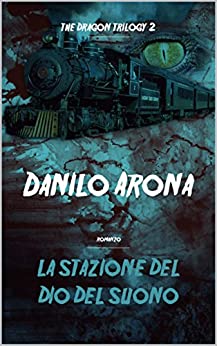 La stazione del Dio del Suono: The Dragon Trilogy 2