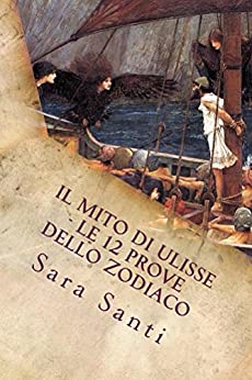 Il mito di Ulisse – Le 12 prove dello zodiaco