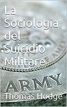 La Sociologia del Suicidio Militare