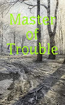 Master of Trouble