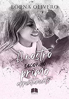 Il nostro secondo primo appuntamento (Serie Dreams Vol. 1)