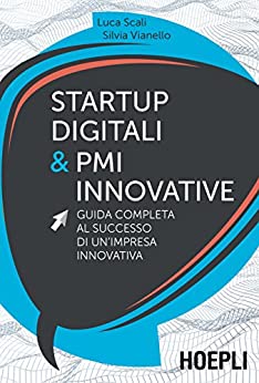 StartUp digitali & PMI innovative: Guida completa al successo di un’impresa innovativa