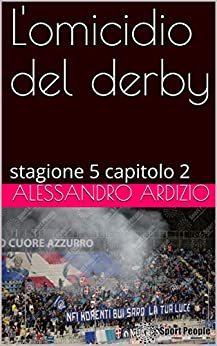 L’omicidio del derby: stagione 5 capitolo 2 (Le indagini di Caterina Martelli Vol. 3)