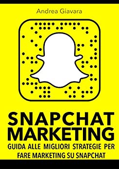 Snapchat Marketing: Guida alle migliori strategie per fare marketing su Snapchat