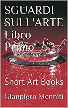 SGUARDI SULL’ARTE Libro Primo: Short Art Books
