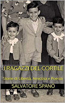 I RAGAZZI DEL CORTILE: Storie di Libertà, Amicizia e Poesia