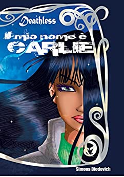 Il mio nome è Carlie (Deathless Vol. 1)