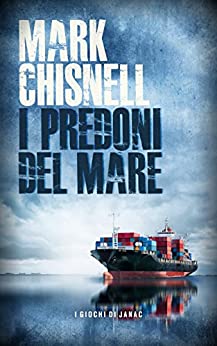 I predoni del mare: Libro 2 della serie thriller “I giochi di Janac”.