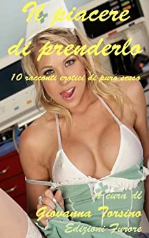 Il piacere di prenderlo – 10 racconti erotici