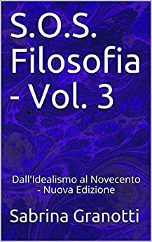 S.O.S. Filosofia - Vol. 3: Dall'Idealismo al Novecento - Nuova Edizione
